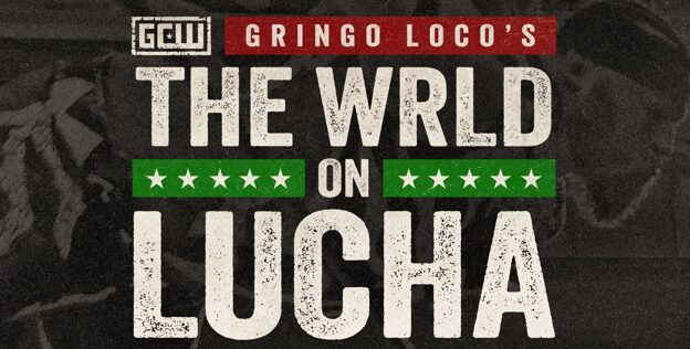 GCW Gringo Loco's The Wrld On Lucha 2024